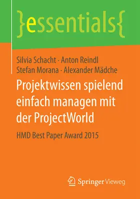 Schacht / Reindl / Morana |  Projektwissen spielend einfach managen mit der ProjectWorld | eBook | Sack Fachmedien
