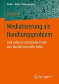 Grenz |  Mediatisierung als Handlungsproblem | Buch |  Sack Fachmedien