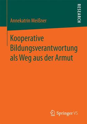 Meißner | Kooperative Bildungsverantwortung als Weg aus der Armut | Buch | 978-3-658-14922-2 | sack.de