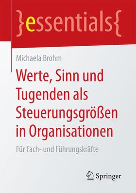 Brohm |  Brohm, M: Werte, Sinn und Tugenden als Steuerungsgrößen in O | Buch |  Sack Fachmedien