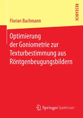 Bachmann |  Optimierung der Goniometrie zur Texturbestimmung aus Röntgenbeugungsbildern | eBook | Sack Fachmedien