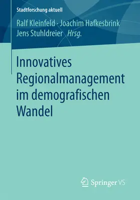 Kleinfeld / Hafkesbrink / Stuhldreier |  Innovatives Regionalmanagement im demografischen Wandel | eBook | Sack Fachmedien