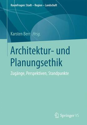 Berr | Architektur- und Planungsethik | Buch | 978-3-658-14972-7 | sack.de