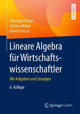 Mayer / Francas / Weber |  Lineare Algebra für Wirtschaftswissenschaftler | Buch |  Sack Fachmedien