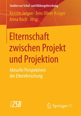 Jergus / Krüger / Roch |  Elternschaft zwischen Projekt und Projektion | eBook | Sack Fachmedien