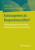 Fink / Renz / Götzky |  Kulturagenten als Kooperationsstifter? | Buch |  Sack Fachmedien
