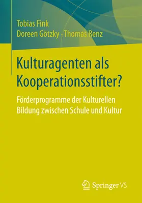 Fink / Götzky / Renz |  Kulturagenten als Kooperationsstifter? | eBook | Sack Fachmedien