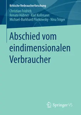 Fridrich / Hübner / Tröger |  Abschied vom eindimensionalen Verbraucher | Buch |  Sack Fachmedien