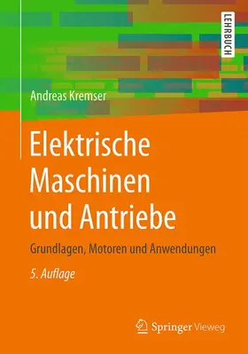 Kremser |  Elektrische Maschinen und Antriebe | Buch |  Sack Fachmedien
