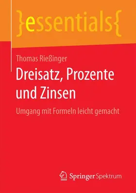 Rießinger |  Dreisatz, Prozente und Zinsen | Buch |  Sack Fachmedien