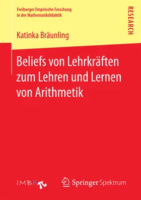Bräunling |  Beliefs von Lehrkräften zum Lehren und Lernen von Arithmetik | eBook | Sack Fachmedien