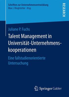 Fuchs | Talent Management in Universität-Unternehmenskooperationen | Buch | 978-3-658-15106-5 | sack.de