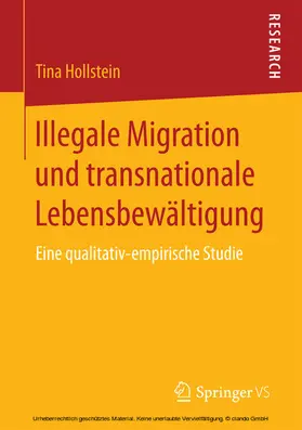 Hollstein |  Illegale Migration und transnationale Lebensbewältigung | eBook | Sack Fachmedien