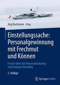 Buckmann |  Einstellungssache: Personalgewinnung mit Frechmut und Können | Buch |  Sack Fachmedien