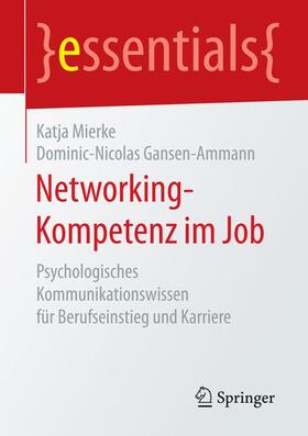Mierke / Gansen-Ammann | Networking-Kompetenz im Job | Buch | 978-3-658-15239-0 | sack.de