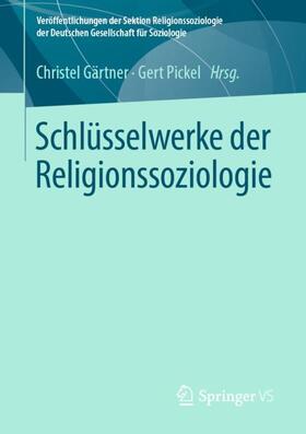Pickel / Gärtner | Schlüsselwerke der Religionssoziologie | Buch | 978-3-658-15249-9 | sack.de