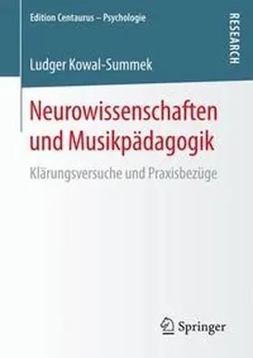 Kowal-Summek | Neurowissenschaften und Musikpädagogik | Buch | 978-3-658-15261-1 | www.sack.de