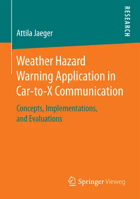 Jaeger |  Weather Hazard Warning Application in Car-to-X Communication | eBook | Sack Fachmedien