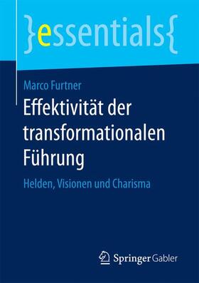 Furtner | Effektivität der transformationalen Führung | Buch | 978-3-658-15320-5 | sack.de