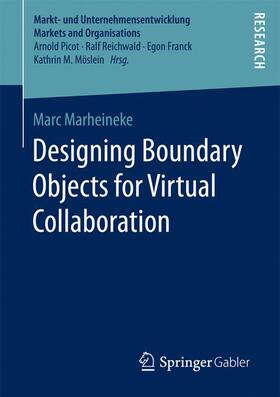 Marheineke | Designing Boundary Objects for Virtual Collaboration | Buch | 978-3-658-15385-4 | sack.de