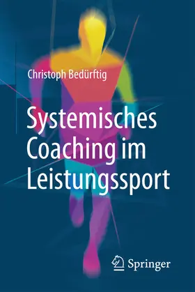 Bedürftig | Systemisches Coaching im Leistungssport | E-Book | www.sack.de