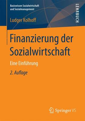 Kolhoff | Finanzierung der Sozialwirtschaft | Buch | 978-3-658-15409-7 | sack.de