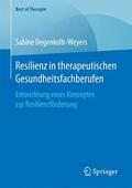 Degenkolb-Weyers |  Resilienz in therapeutischen Gesundheitsfachberufen | Buch |  Sack Fachmedien