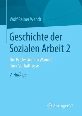 Wendt |  Geschichte der Sozialen Arbeit 2 | Buch |  Sack Fachmedien