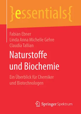 Ebner / Gehre / Tallian |  Naturstoffe und Biochemie | eBook | Sack Fachmedien