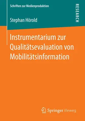 Hörold |  Instrumentarium zur Qualitätsevaluation von Mobilitätsinformation | Buch |  Sack Fachmedien