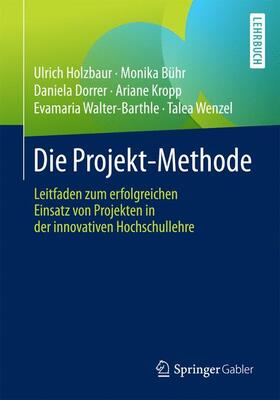 Holzbaur / Bühr / Wenzel | Die Projekt-Methode | Buch | 978-3-658-15461-5 | sack.de