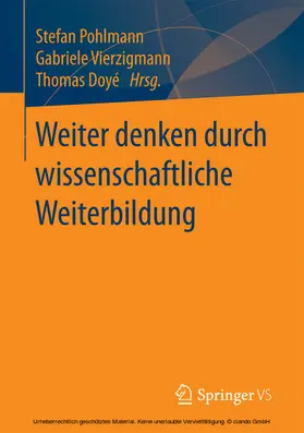 Pohlmann / Vierzigmann / Doyé |  Weiter denken durch wissenschaftliche Weiterbildung | eBook | Sack Fachmedien