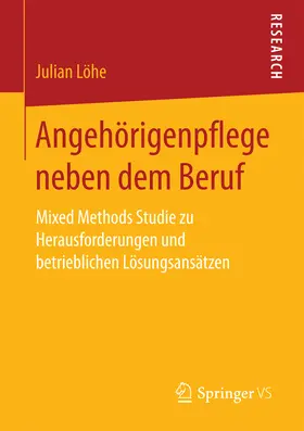 Löhe |  Angehörigenpflege neben dem Beruf | eBook | Sack Fachmedien
