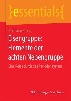 Sicius | Eisengruppe: Elemente der achten Nebengruppe | Buch | 978-3-658-15560-5 | sack.de