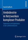 Guffarth |  Ambidextrie in Netzwerken komplexer Produkte | Buch |  Sack Fachmedien