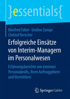 Faber / Zumpe / Kerscher |  Erfolgreiche Einsätze von Interim-Managern im Personalwesen | Buch |  Sack Fachmedien