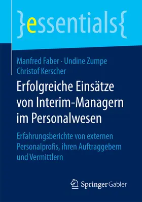 Faber / Zumpe / Kerscher |  Erfolgreiche Einsätze von Interim-Managern im Personalwesen | eBook | Sack Fachmedien