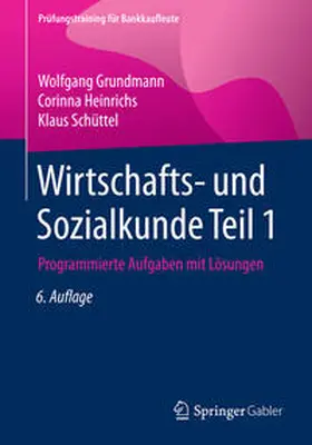 Grundmann / Heinrichs / Schüttel |  Wirtschafts- und Sozialkunde Teil 1 | eBook | Sack Fachmedien