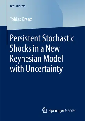 Kranz | Persistent Stochastic Shocks in a New Keynesian Model with Uncertainty | E-Book | www.sack.de
