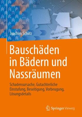 Schulz | Bauschäden in Bädern und Nassräumen | Buch | 978-3-658-15649-7 | sack.de