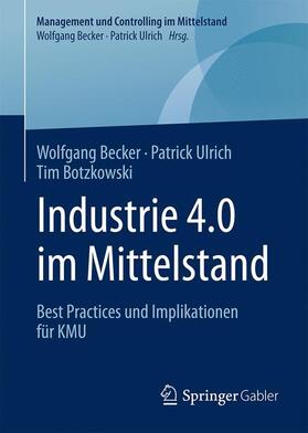 Becker / Botzkowski / Ulrich | Industrie 4.0 im Mittelstand | Buch | 978-3-658-15655-8 | sack.de