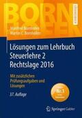 Bornhofen |  Lösungen zum Lehrbuch Steuerlehre 2 Rechtslage 2016 | Buch |  Sack Fachmedien