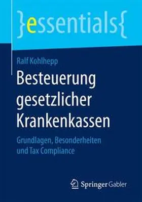 Kohlhepp | Besteuerung gesetzlicher Krankenkassen | Buch | 978-3-658-15772-2 | sack.de