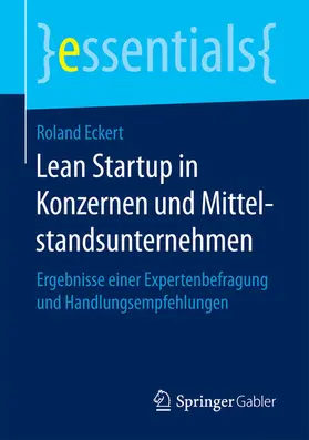 Eckert |  Lean Startup in Konzernen und Mittelstandsunternehmen | eBook | Sack Fachmedien