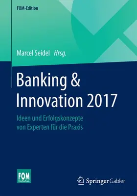 Seidel |  Banking & Innovation 2017 | Buch |  Sack Fachmedien