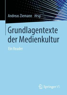 Ziemann / Bee / Cuntz |  Grundlagentexte der Medienkultur | Buch |  Sack Fachmedien