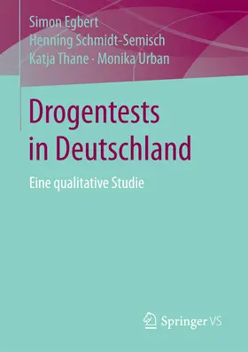 Egbert / Schmidt-Semisch / Thane |  Drogentests in Deutschland | eBook | Sack Fachmedien
