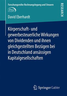 Eberhardt |  Körperschaft- und gewerbesteuerliche Wirkungen von Dividenden und ihnen gleichgestellten Bezügen bei in Deutschland ansässigen Kapitalgesellschaften | Buch |  Sack Fachmedien