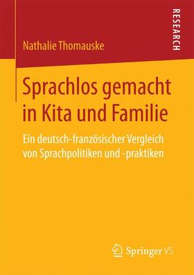 Thomauske | Sprachlos gemacht in Kita und Familie | Buch | 978-3-658-15835-4 | sack.de