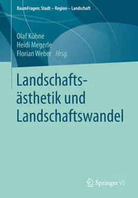 Kühne / Weber / Megerle | Landschaftsästhetik und Landschaftswandel | Buch | 978-3-658-15847-7 | www.sack.de